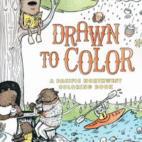Drawn To Color, A Pacific Northwest Coloring Book