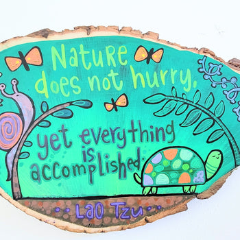 Nature Does Not Hurry 9" Painted Oval
