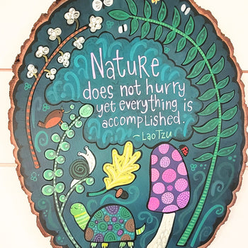 Nature Doesn't Hurry 14" Painted Round