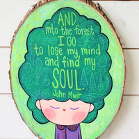 And Into the Forest I Go-John Muir Night Version 14" tall Hand Painted Wooden Round