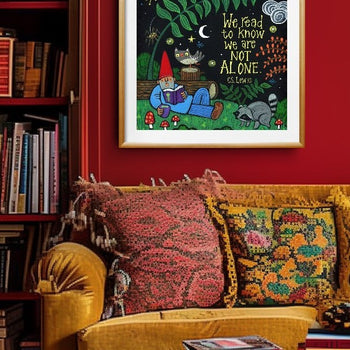 We Read To Know That We Are Not Alone Print