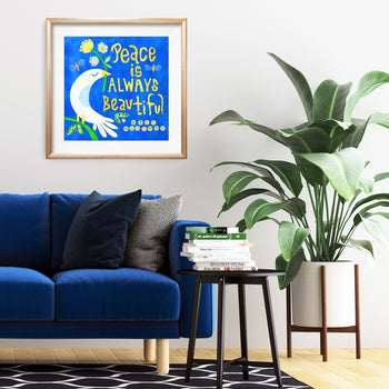 Peace Is Always Beautiful Print