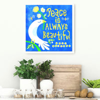 Peace Is Always Beautiful Print
