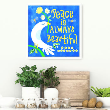 Peace Is Always Beautiful Print
