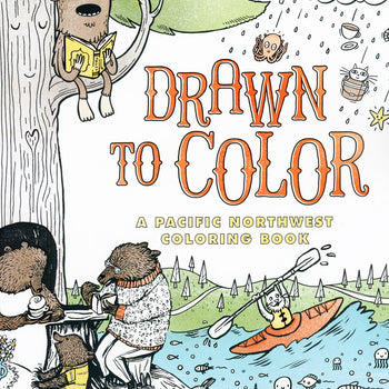 Drawn To Color, A Pacific Northwest Coloring Book