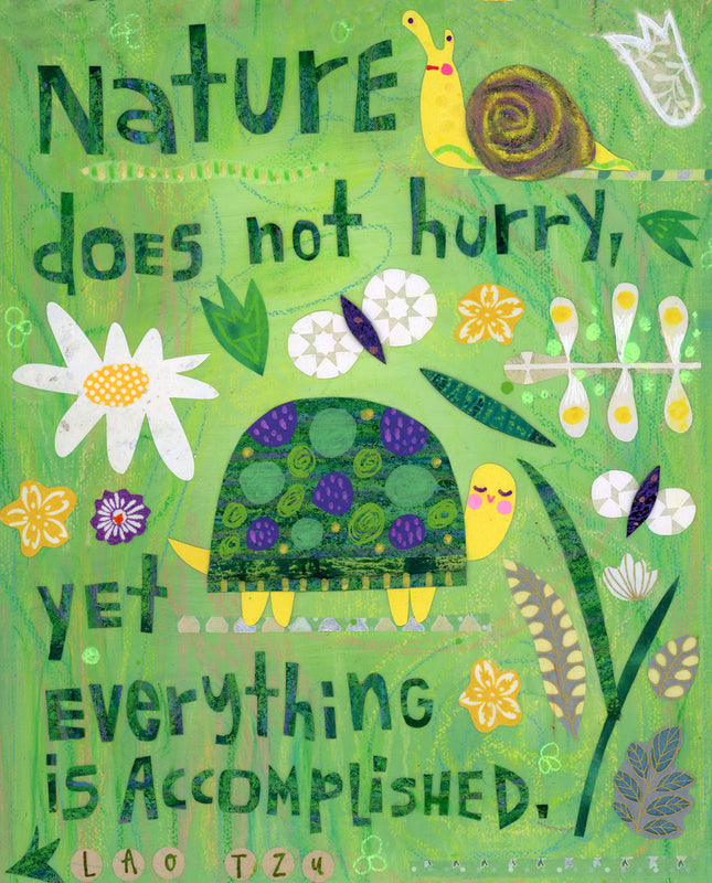 Nature Does Not Hurry Print